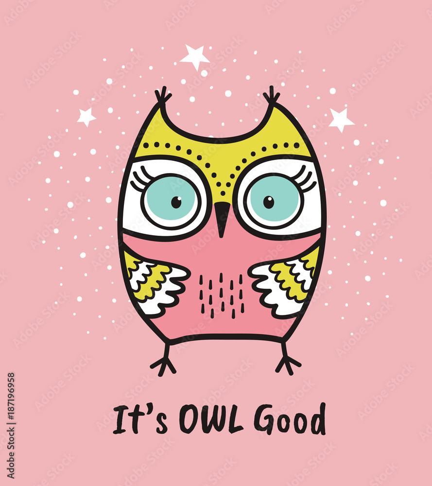 Cute hand drawn owl with quote. Its owl good. Greeting card