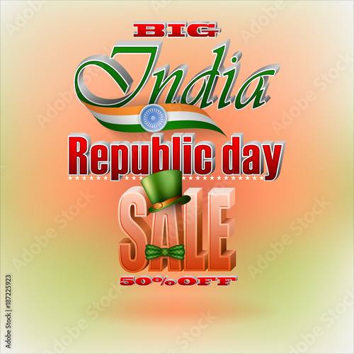 Holiday design, background with 3d texts, national flag colors and spinning wheel for 26th of January, India Republic day, sales, commercial event