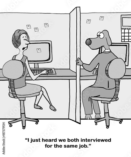 Business cartoon of a businessman learning she and the business dog interviewed for the same job. 
