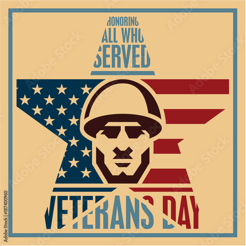 Veterans day poster. Veterans day vintage style greeting card. Soldier icon.