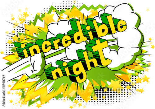 Incredible Night - Comic book style word on abstract background.