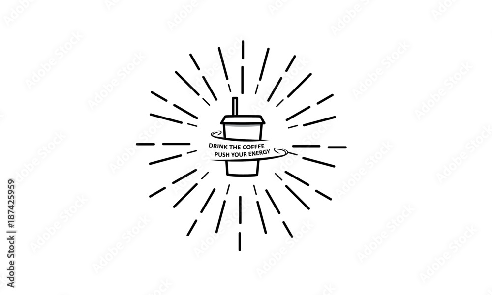 Fototapeta premium Drink The Coffee Push Your Energy