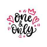 One and Only. Hand Written Lettering for Valentines Day Greeting Card