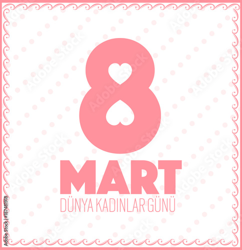 8 Mart Dünya Kadınlar Günü