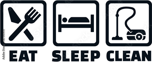 Cleaning lady eat sleep clean