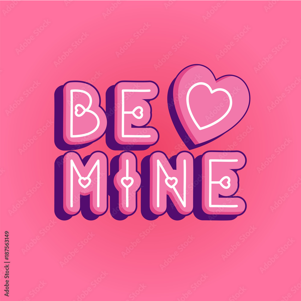 Unique lettering poster with a phrase be mine art save the date or valentine card design