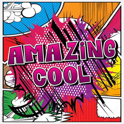 Amazing Cool - Comic book style word on abstract background.