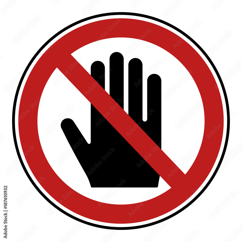 Verbotsschild Icon - anfassen verboten Verbotsschild Icon - anfassen verboten