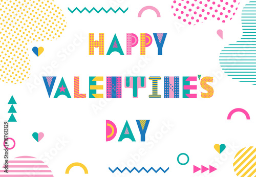 Happy Valentines day. Trendy geometric font in memphis style of 80s-90s. Text and abstract geometric shapes isolated on white background.