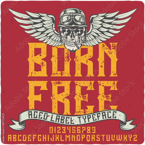 Vintage label typeface named "Born Free". Good handcrafted font for any vintage label design.