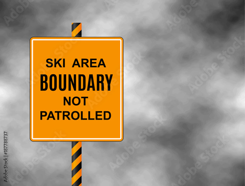 A sign warning skiers and snowboarders that the are they are about to enter is out of bounds and not patrolled. Border text ski area boundary not patrolled isolated on a grey sky. Vector illustration.