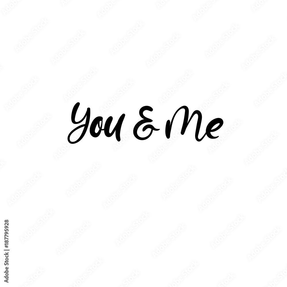 You and me hand lettering inscription. Valentines Modern Calligraphy. Thank You Greeting Card. Vector Illustration. Isolated on White Background