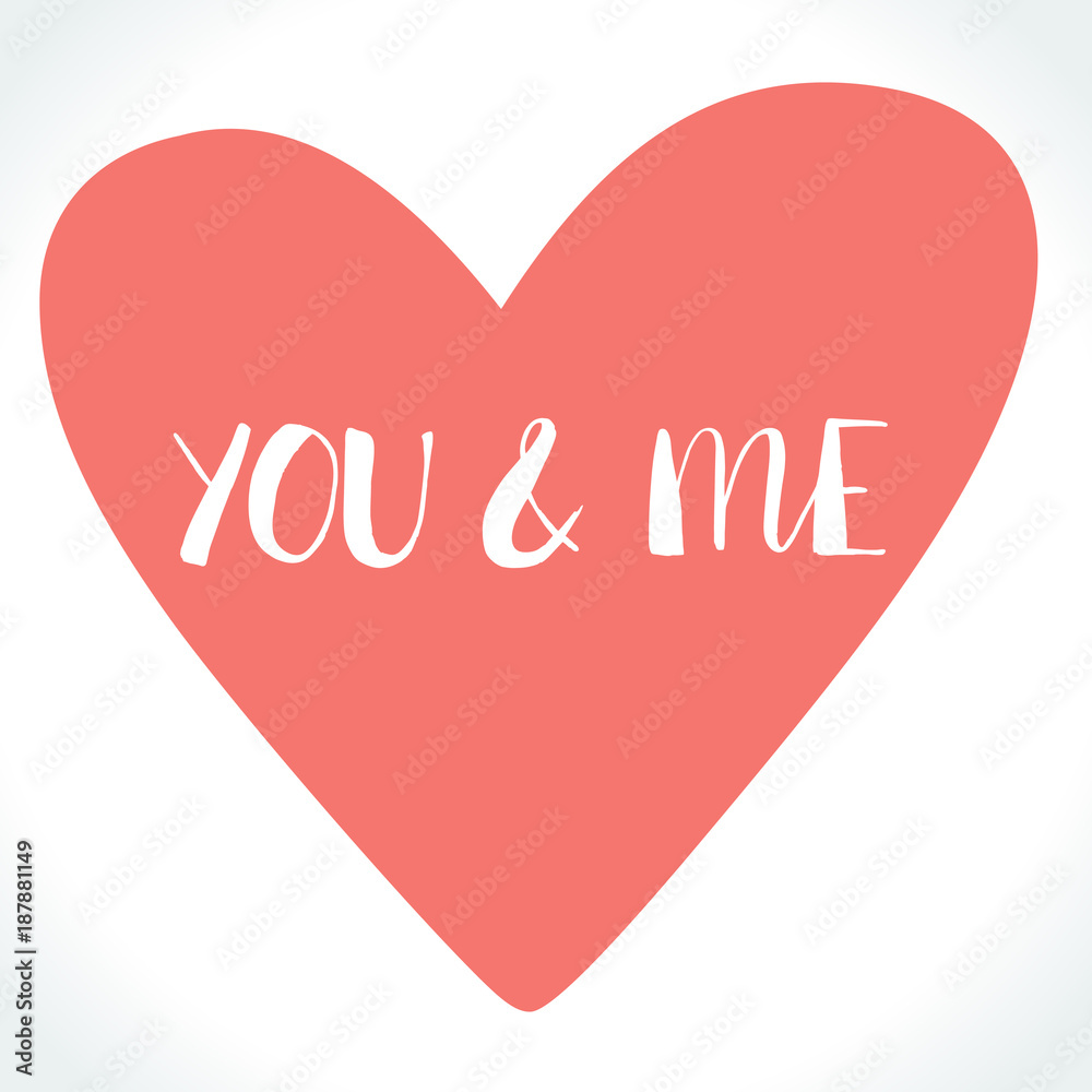 You And Me modern calligraphy on pink heart background. Valentine day card. Brush painted letters, vector illustration. Template for banners, posters, flyers and any other design products