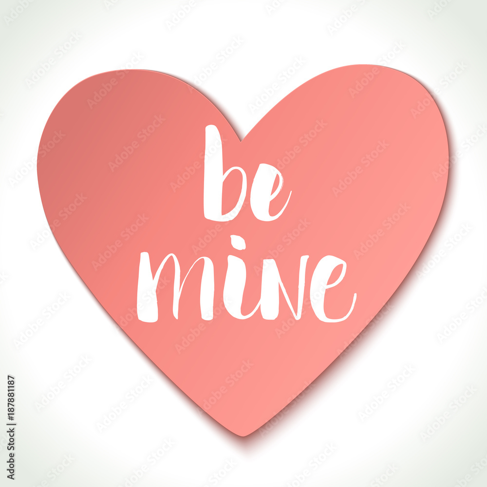 Be Mine modern calligraphy on pink heart background. Valentine day card. Brush painted letters, vector illustration. Template for banners, posters, flyers and any other design products