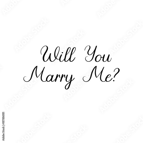 Will You Marry Me Hand Lettering Greeting Card. Modern Calligraphy. Vector Illustration. Wedding decor