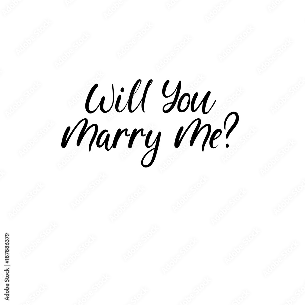 Will You Marry Me Hand Lettering Greeting Card. Modern Calligraphy. Vector Illustration. Wedding decor, family or home design, posters, cards, invitations, banners, labels, t shirts.