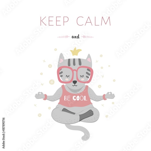 Keep calm and be cool. Cute cat in the lotus position. Illustration for prints, postcards or children's design. The Scandinavian style.