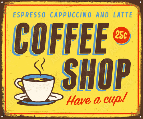 Vintage metal sign - Coffee Shop - Vector EPS 10 - Grunge and rusty effects can be easily removed for a cleaner look.