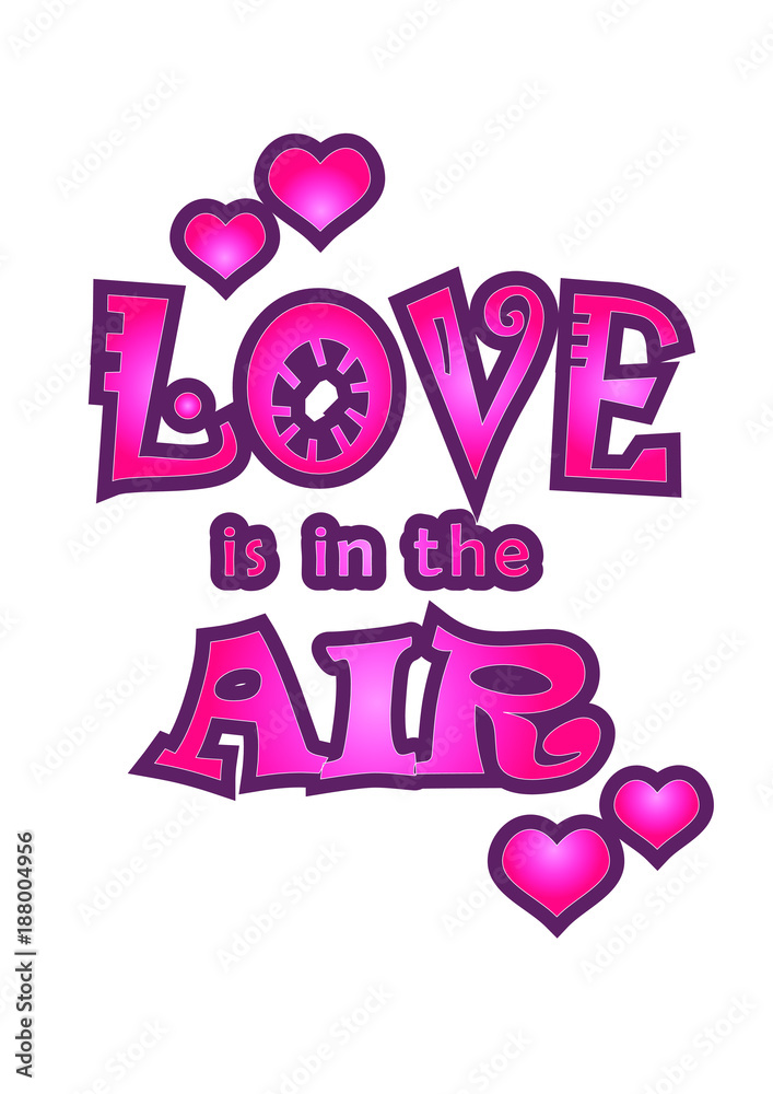 Romantic lettering of Love is in the air with pink gradient letters with hearts as decoration on white background for poster, postcard, greeting card, decoration for Valentine's day