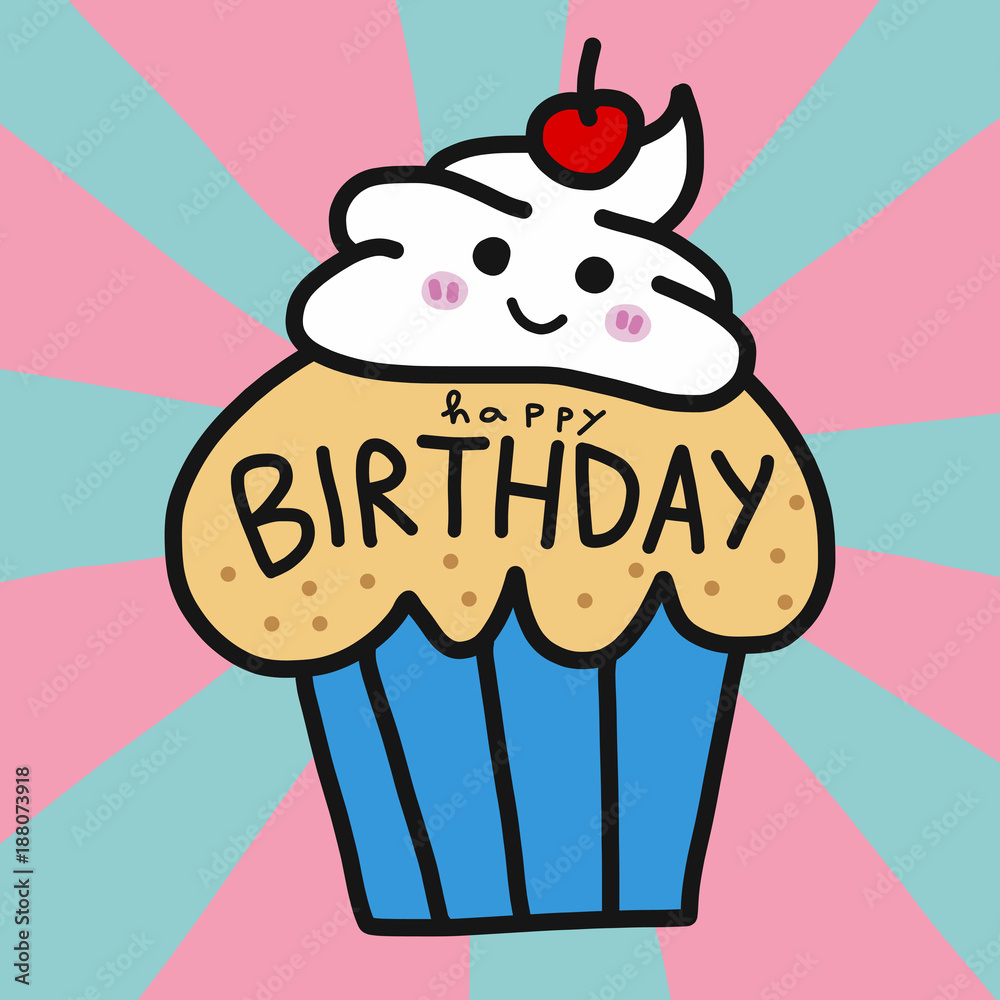Happy Birthday cup cake cute cartoon vector illustration doodle ...
