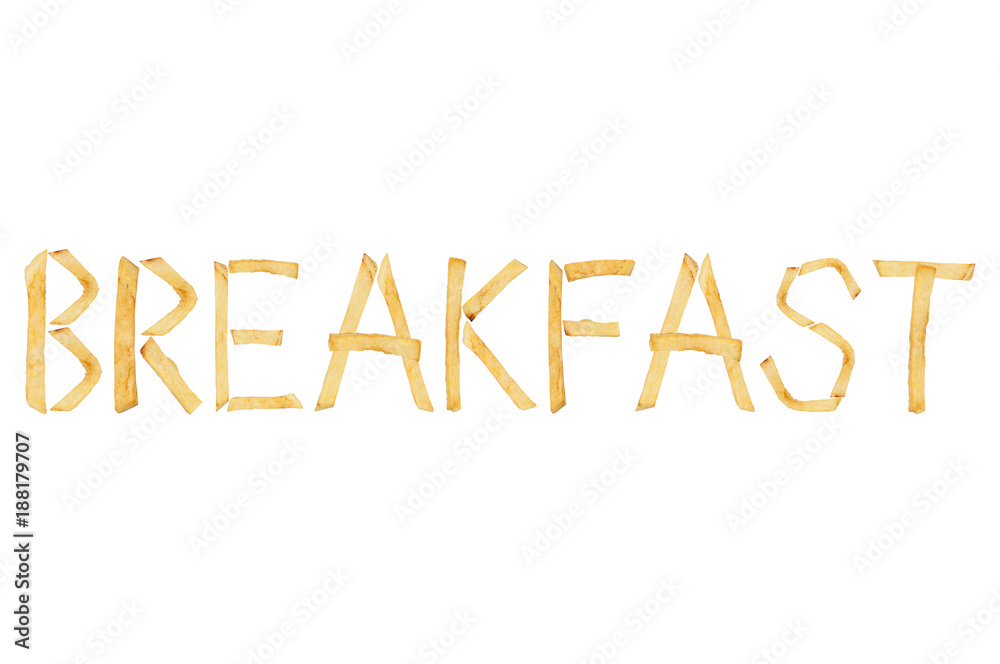Word BREAKFAST laid out of long sticks of fried french fries isolated on  white background Stock Photo | Adobe Stock