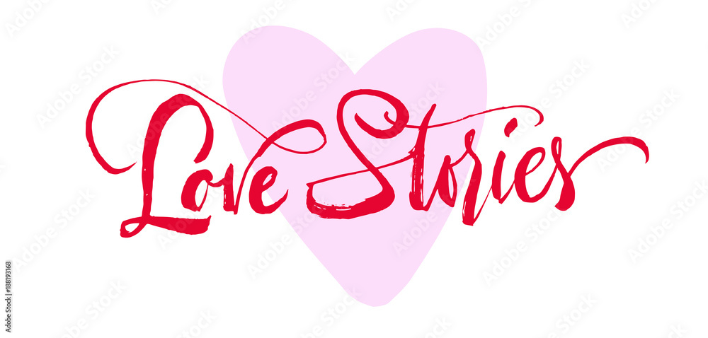 Love stories lettering. Hand drawn calligraphy brush pen inscription on pink heart.
