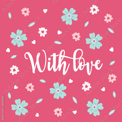 Valentine greeting card with flat lay flowers, hearts and leaves