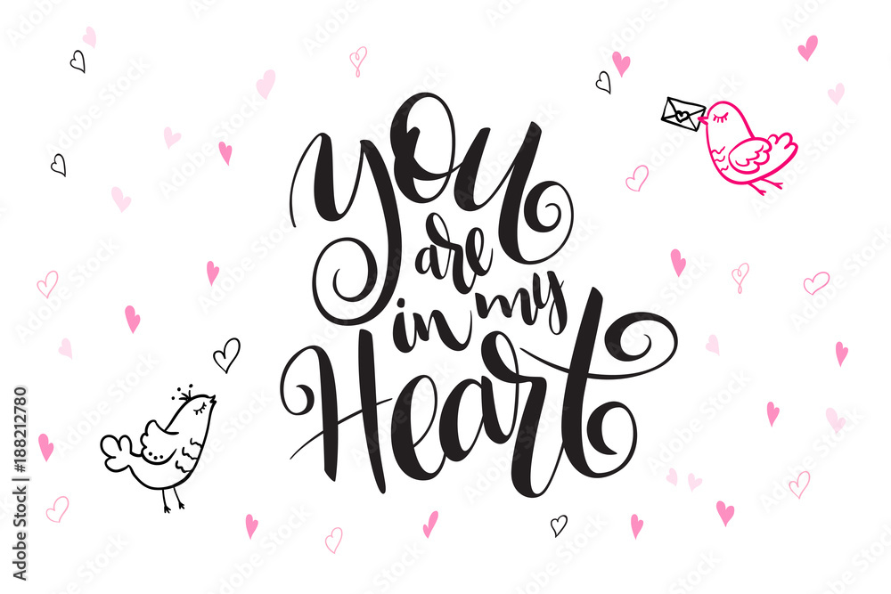 vector hand lettering valentine's day greetings text - you are in my heart - with heart shapes and birds