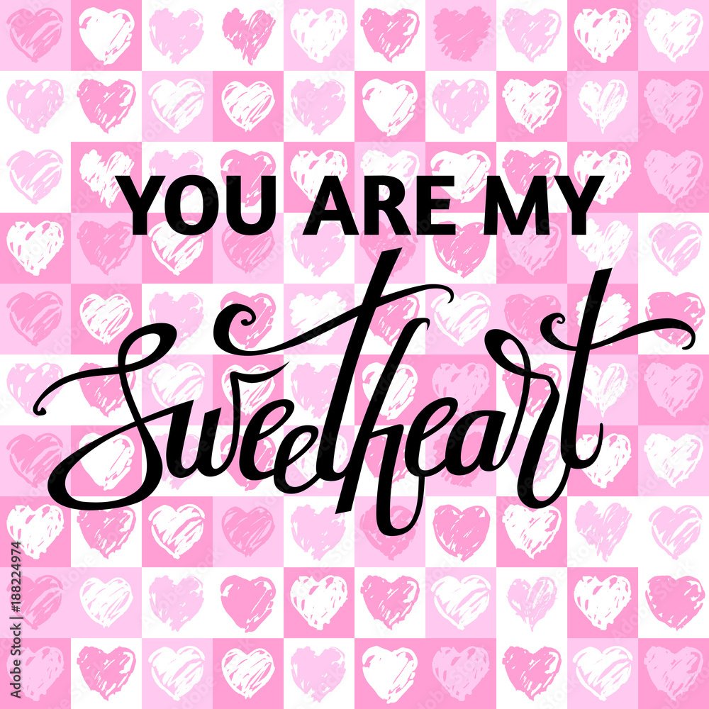 you are my sweetheart