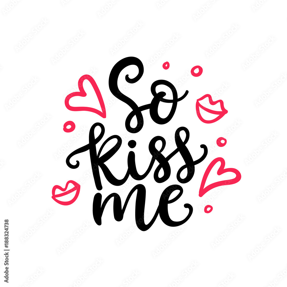 So Kiss Me. Hand Written Lettering for Valentines Day Gift Tag So Kiss Me. Hand Written Lettering for Valentines Day Gift Tag