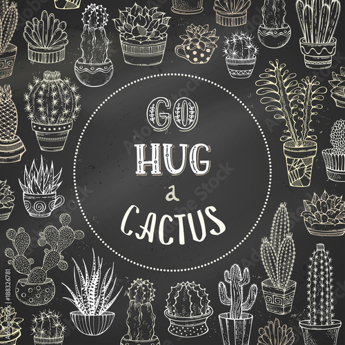 Go hug a cactus chalk background.