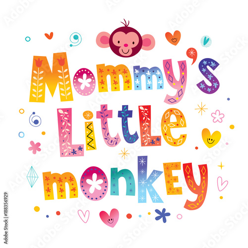 Mommys little monkey