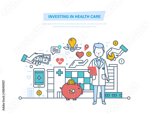 Investing in health care and modern medicine. Improving quality of service.