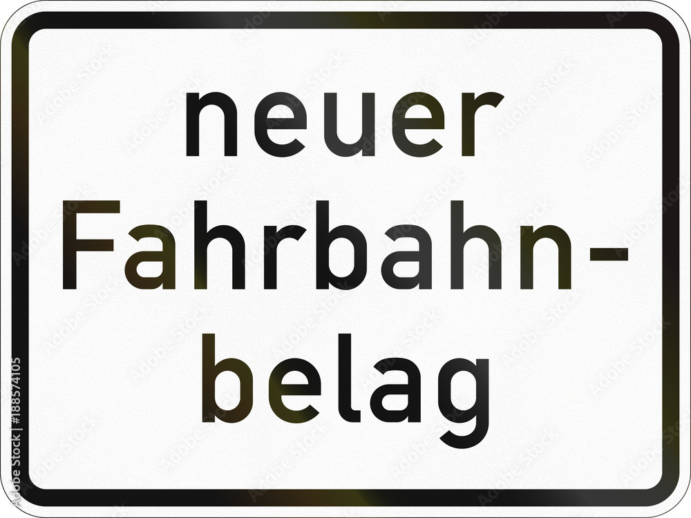 Supplementary road sign used in Germany - New road surface Supplementary road sign used in Germany - New road surface