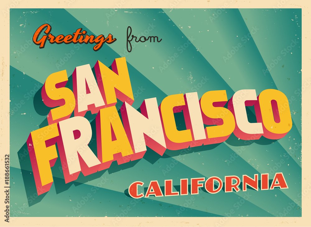Fototapeta premium Vintage Touristic Greeting Card From San Francisco, California - Vector EPS10. Grunge effects can be easily removed for a brand new, clean sign.