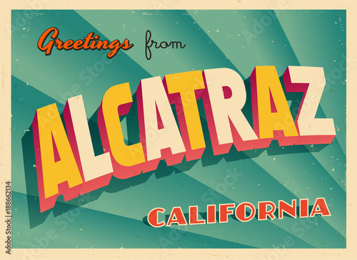 Vintage Touristic Greeting Card From Alcatraz, California - Vector EPS10. Grunge effects can be easily removed for a brand new, clean sign.