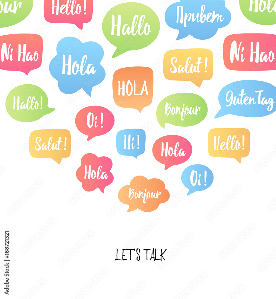 Color speech bubbles poster. Vector illustration with hello in different  languages: hi, hallo, bonjour, hola etc. Communication with people from  different countries concept. Good for language courses Stock Vector | Adobe  Stock
