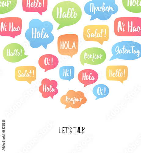 Color speech bubbles poster. Vector illustration with hello in different languages: hi, hallo, bonjour, hola etc. Communication with people from different countries concept. Good for language courses