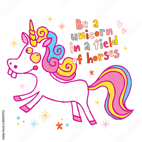 Be a unicorn in a field of horses motivational design