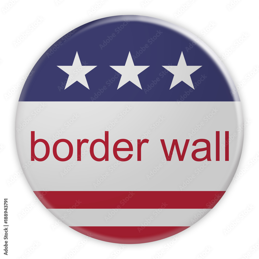 USA Politics News Badge: Border Wall Button With US Flag, 3d illustration USA Politics News Badge: Border Wall Button With US Flag, 3d illustration