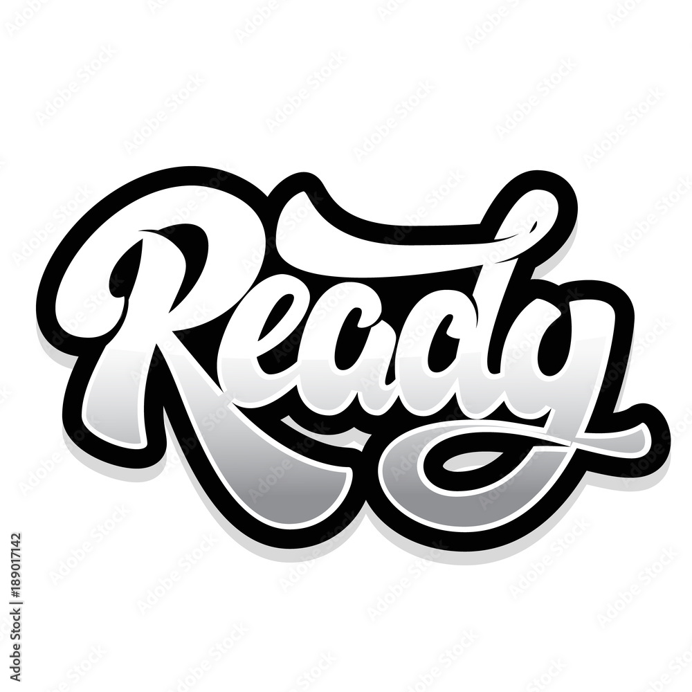 Ready. Lettering phrase isolated on white background. Ready. Lettering phrase isolated on white background.