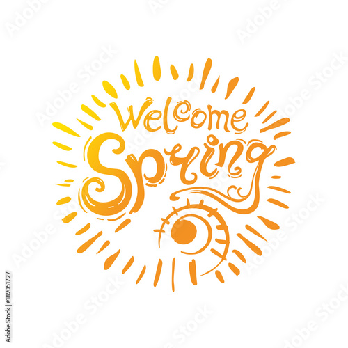 Welcome spring vector round template. Inscription and rays of the sun isolated on white background.