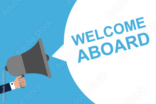 Hand Holding Megaphone With Speech Bubble WELCOME ABOARD . Announcement. Vector illustration