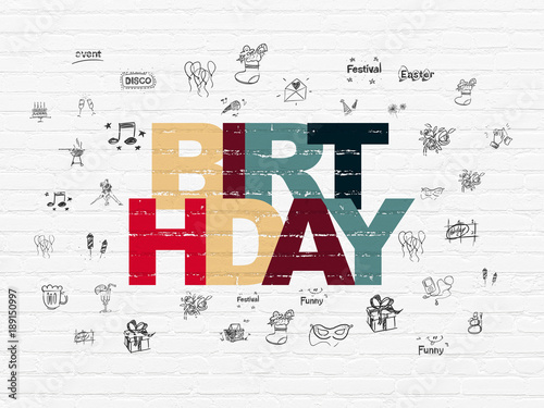 Holiday concept  Painted multicolor text Birthday on White Brick wall background with  Hand Drawn Holiday Icons
