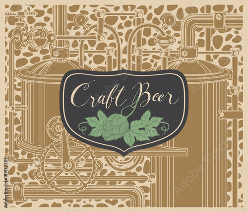 Vector banner for craft beer and brewery, with a handwritten inscription and hops on the background illustration of the production line of the brewery in retro style