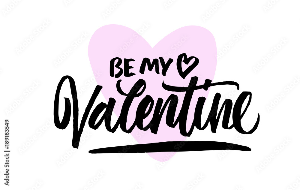 Be my Valentine. Brush lettering. Hand drawn calligraphy inscription on pink heart. Valentine's day card. Modern trendy design.