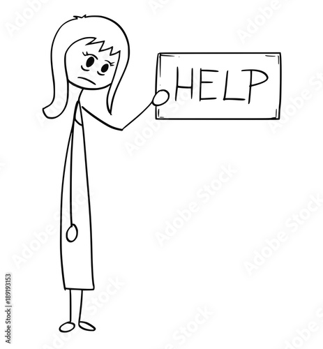 Cartoon stick man drawing conceptual illustration of depressed or tired businesswoman or woman holding help text sign. Business concept of exhaustion and tiredness.