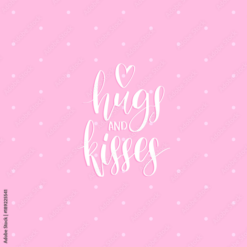 Vector hand lettering phrase Huges And Kisses. February 14 calligraphy on pink background. Valentines day typography