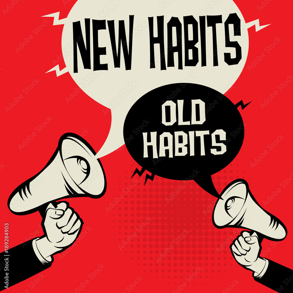 Megaphone Hand concept New Habits versus Old Habits Megaphone Hand concept New Habits versus Old Habits
