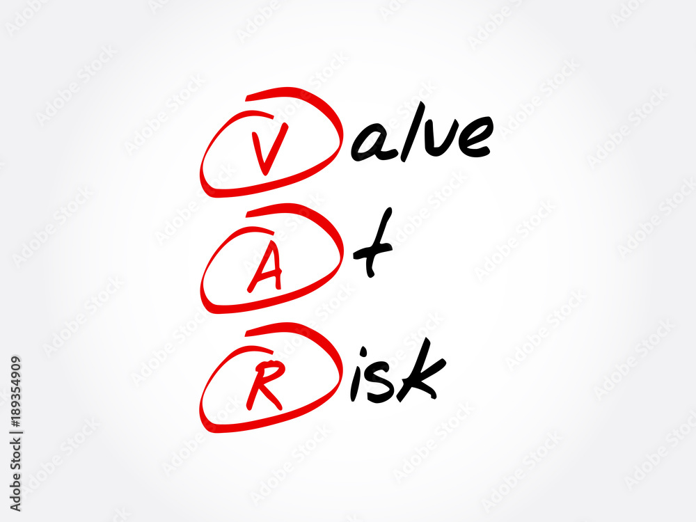 VaR - Value at Risk acronym, business concept background VaR - Value at Risk acronym, business concept background